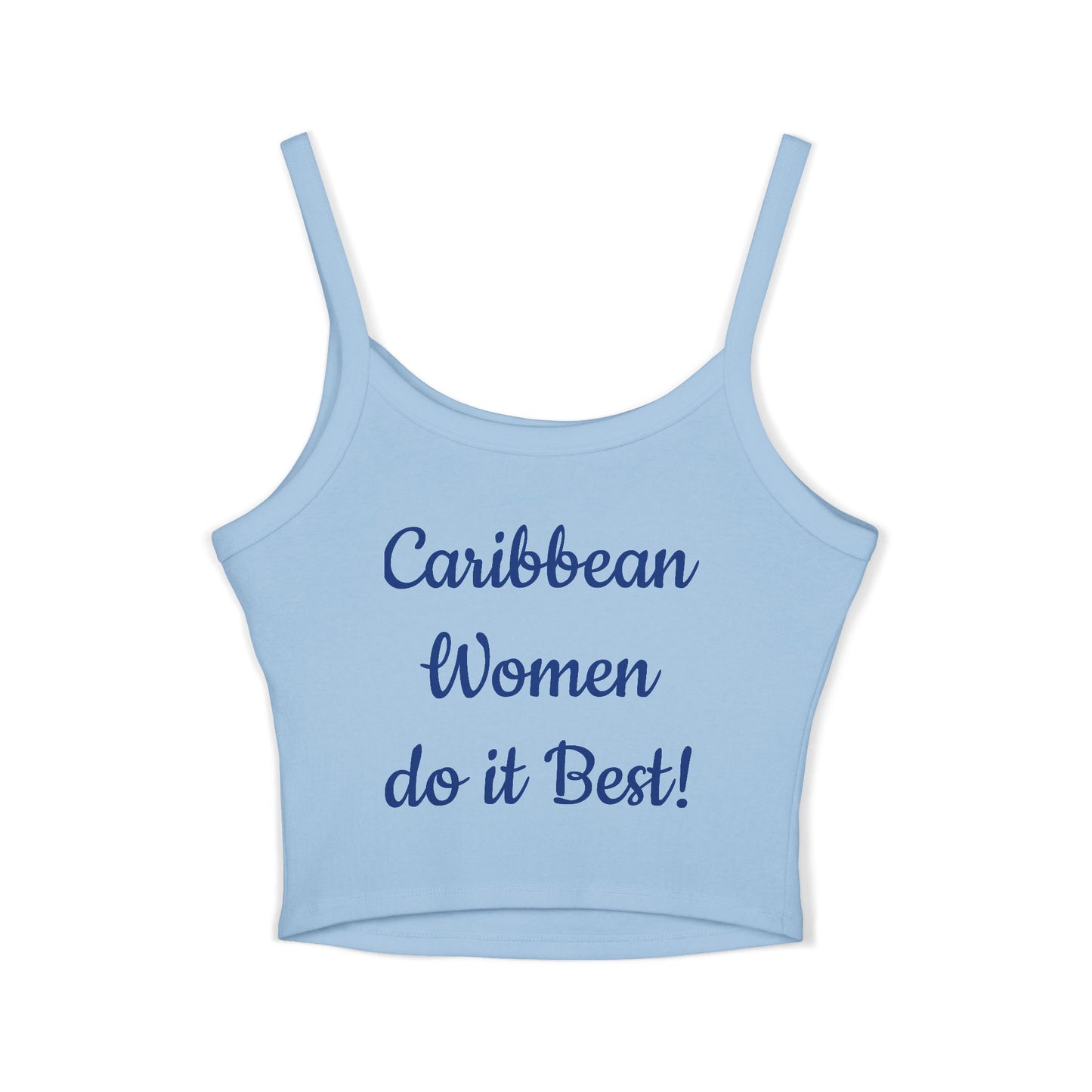 ¡Las mujeres caribeñas lo hacen mejor! - Camiseta sin mangas con tirantes finos para mujer 