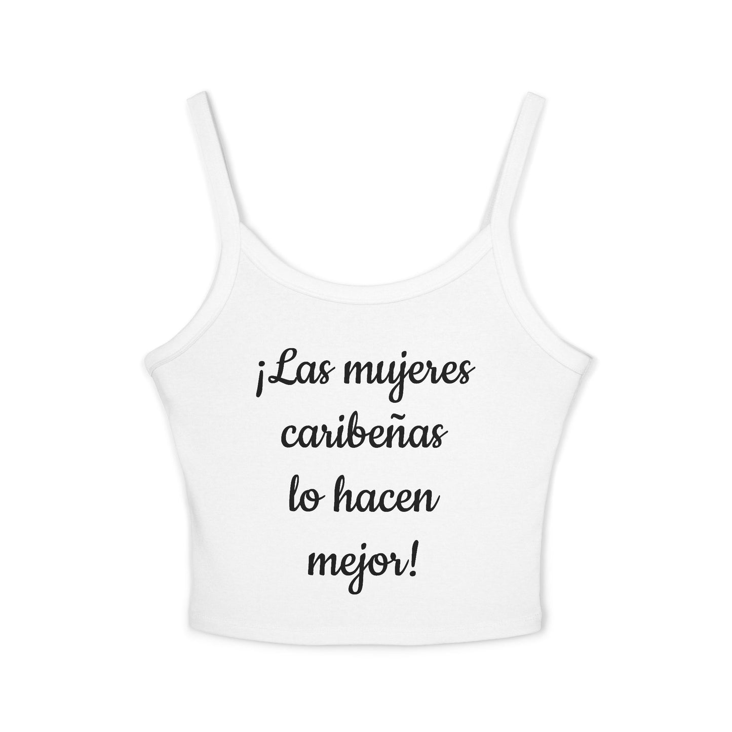 ¡Las mujeres caribeñas lo hacen mejor! - Women's Spaghetti Strap Tank Top