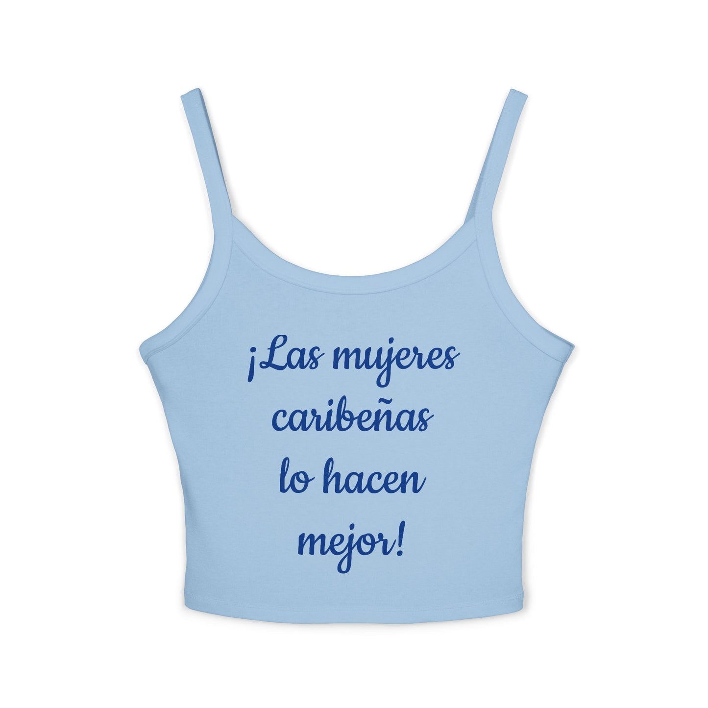 ¡Las mujeres caribeñas lo hacen mejor! - Camiseta sin mangas con tirantes finos para mujer 