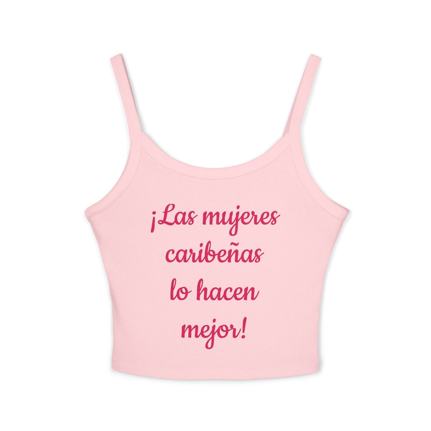 ¡Las mujeres caribeñas lo hacen mejor! - Camiseta sin mangas con tirantes finos para mujer 