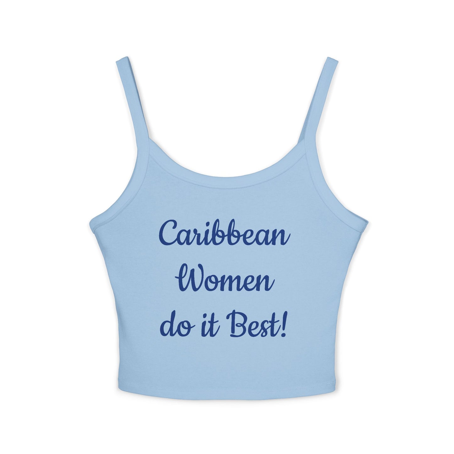 ¡Las mujeres caribeñas lo hacen mejor! - Camiseta sin mangas con tirantes finos para mujer 