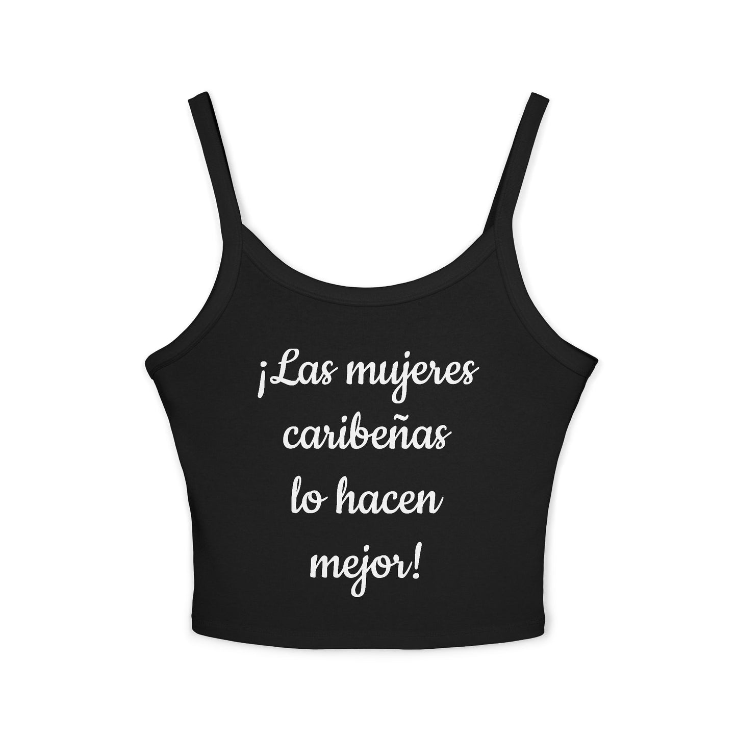 ¡Las mujeres caribeñas lo hacen mejor! - Camiseta sin mangas con tirantes finos para mujer 