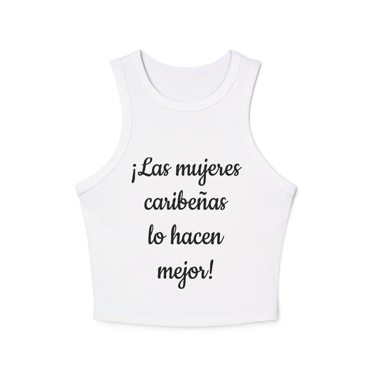 ¡Las mujeres caribeñas lo hacen mejor! - Women's Micro Rib Racer Tank Top