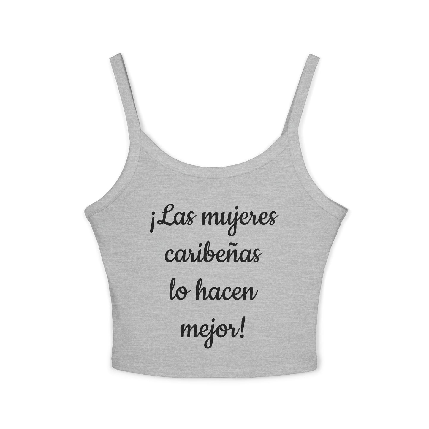 ¡Las mujeres caribeñas lo hacen mejor! - Women's Spaghetti Strap Tank Top