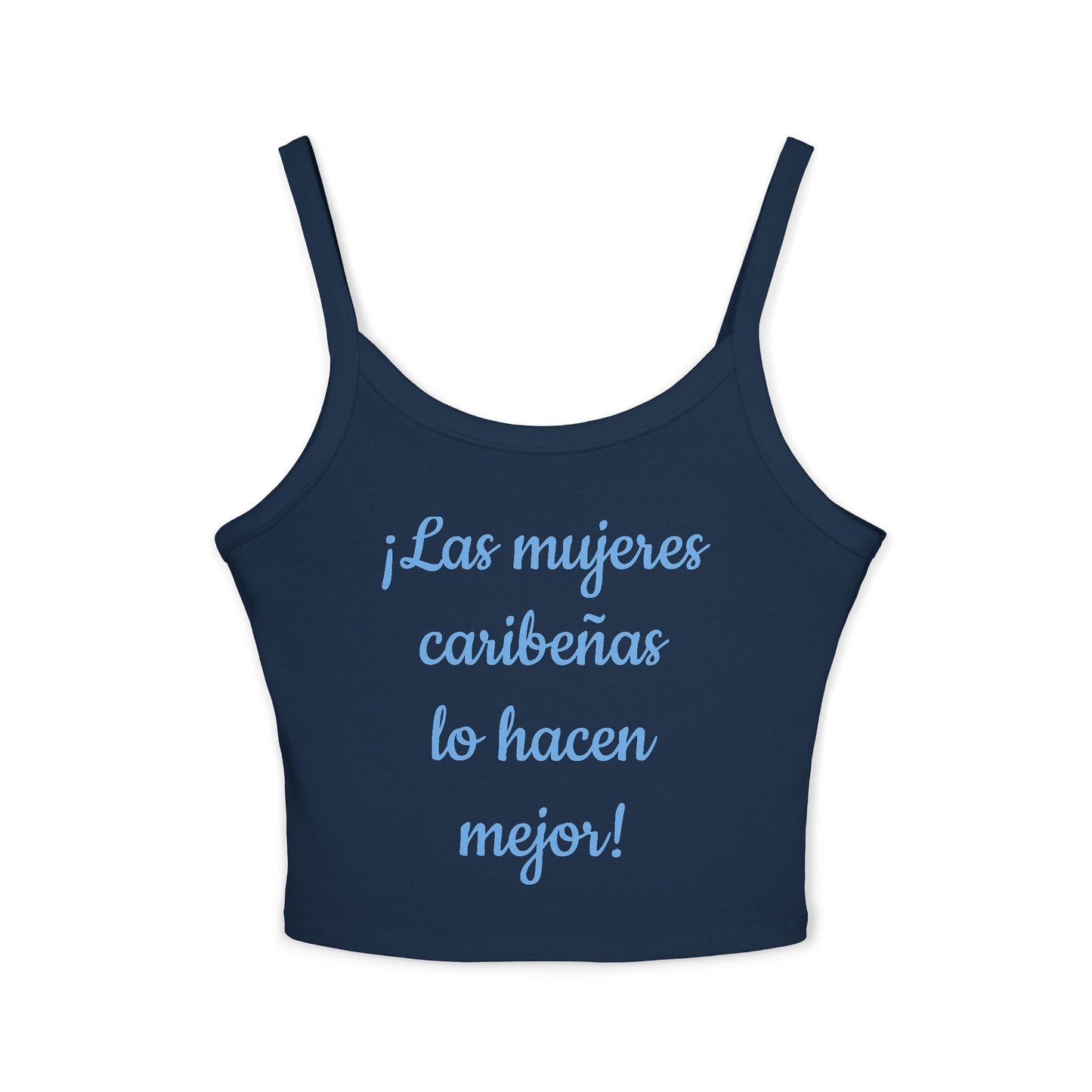 ¡Las mujeres caribeñas lo hacen mejor! - Camiseta sin mangas con tirantes finos para mujer 