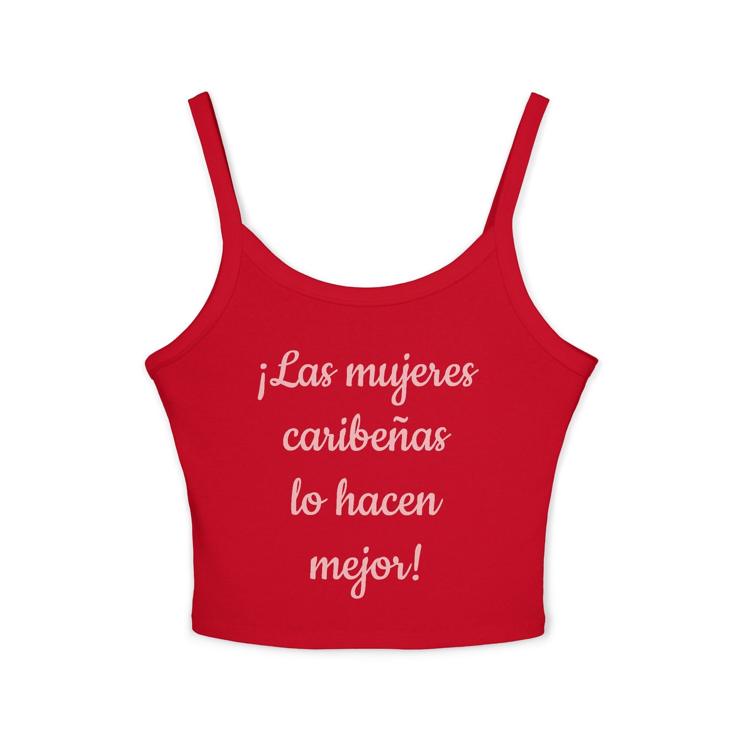 ¡Las mujeres caribeñas lo hacen mejor! - Camiseta sin mangas con tirantes finos para mujer 